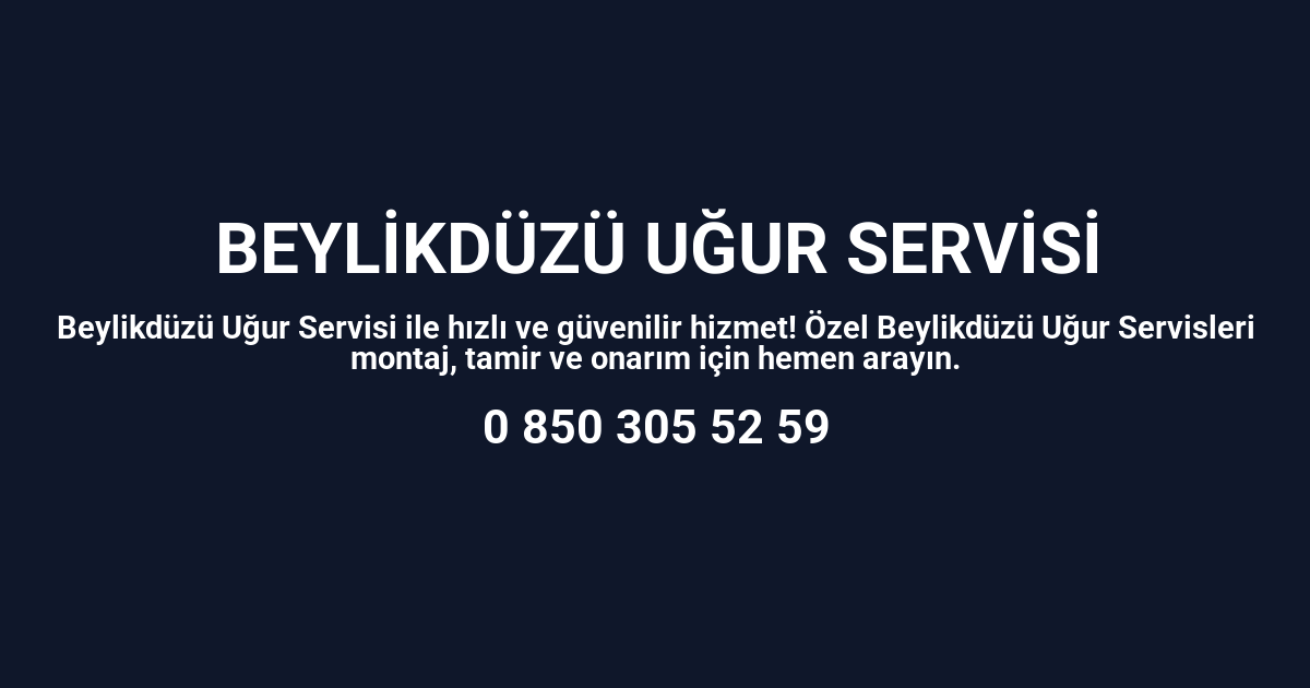 Beylikdüzü Uğur Servisi